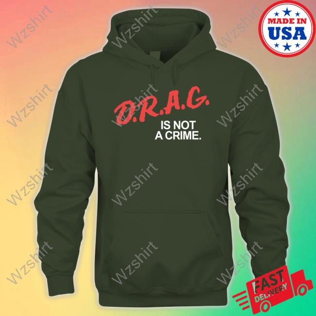 Official Drag Is Not A Crime Shirt Official Drag Is Not A Crime Shirt