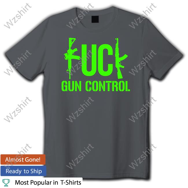 FK Gun Control Shirt FK Gun Control Shirt