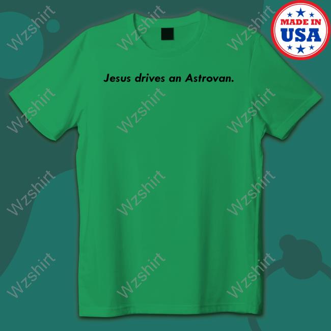 Mt Joy Merch Jesus Drives An Astrovan Shirt Mt Joy Merch Jesus Drives An Astrovan Shirt