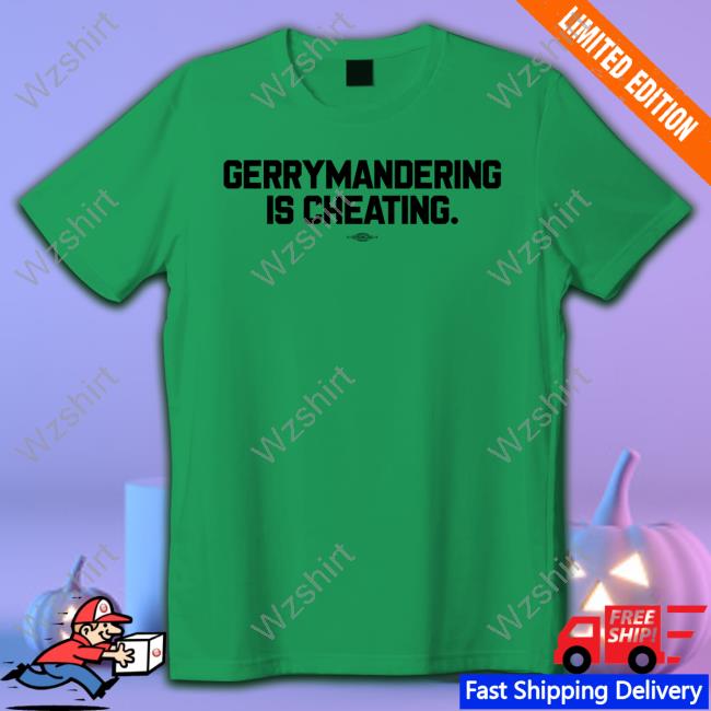 Democratic Redistricting Merch Gerrymandering Is Cheating Shirt Ted Corcoran Democratic Redistricting Merch Gerrymandering Is Cheating Shirt Ted Corcoran