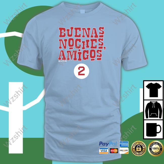 Buenas Noches Amigos Shirt Buenas Noches Amigos Shirt