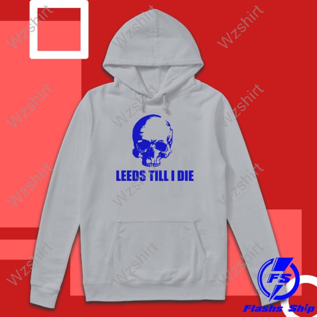 Official Punk Football Shop Leeds Till I Die Shirts Warwick Smith Official Punk Football Shop Leeds Till I Die Shirts Warwick Smith