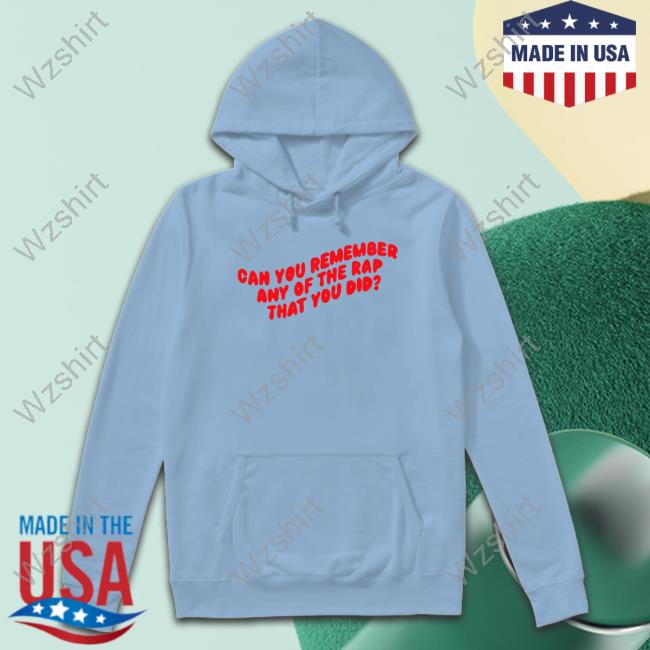 Chickenshopdate Merch Can You Remember Any Of The Rap That You Did Tee Jiggle Jiggle Chickenshopdate Merch Can You Remember Any Of The Rap That You Did Tee Jiggle Jiggle