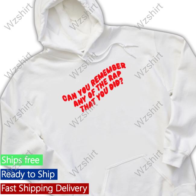 Chickenshopdate Merch Can You Remember Any Of The Rap That You Did Tee Jiggle Jiggle Chickenshopdate Merch Can You Remember Any Of The Rap That You Did Tee Jiggle Jiggle