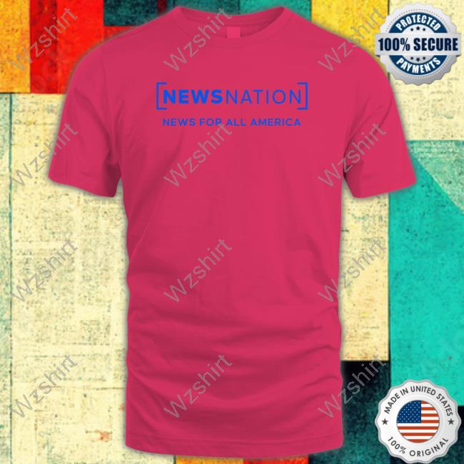 Official News Nation Merch News For All America Shirt Official News Nation Merch News For All America Shirt