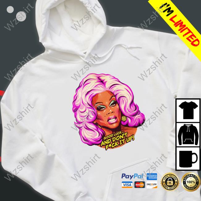 Official Good Luck And Don't Fuck It Up T Shirts Official Good Luck And Don't Fuck It Up T Shirts