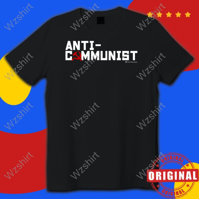 Anti- Communist T Shirts Anti- Communist T Shirts