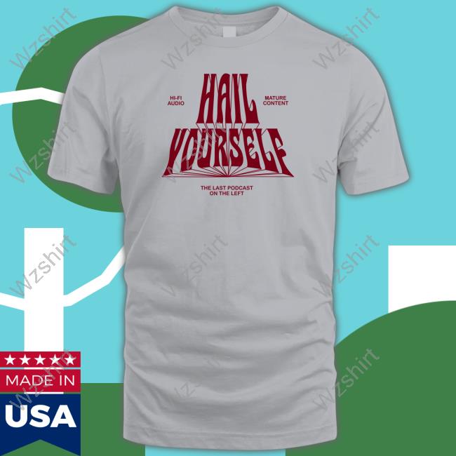Official Lastpodcastmerch Hi-Fi Mature Content Hail Yourself Tee Official Lastpodcastmerch Hi-Fi Mature Content Hail Yourself Tee