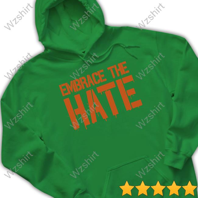 Official Embrace The Hate T Shirts Official Embrace The Hate T Shirts